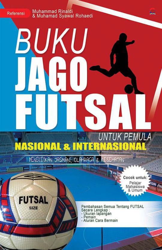 BUKU JAGO FUTSAL UNTUK PEMULA NASIONAL & INTERNASIONAL