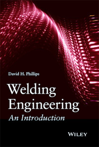 WELDING ENGINEERING AN INTRODUCTION