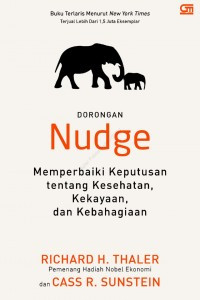 DORONGAN NUDGE MEMPERBAIKI KEPUTUSAN, TENTANG KESEHATAN, KEKAYAAN. DAN KEBAHAGIAAN