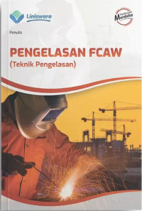 PENGELASAN FCAW (Teknik Pengelasan)