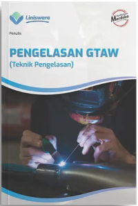 PENGELASAN GTAW (Teknik Pengelasan)
