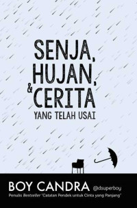 Senja, Hujan, Cerita yang Telah Usai