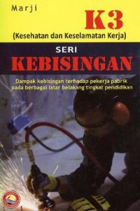 KESEHATAN DAN KESELAMATAN KERJA SERI KEBISINGAN