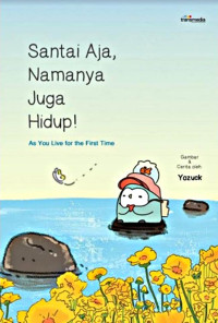 SANTAI AJA, NAMANYA HIDUP