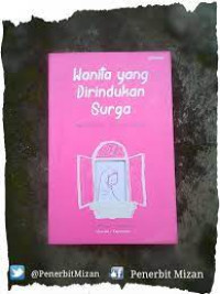 Wanita yang Dirindukan Surga Beribadah Tanpa Lelah