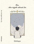 IBU, AKU NGGAK SEKUAT ITU