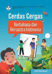 Cerdas Cergas Berbahasa dan Bersastra Indonesia SMA/SMK Kelas X (juga tersedia ebook)