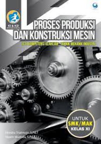 Proses Produksi dan Konstruksi Mesin Kelas XI