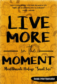 LIVE MORE IN THE MOMENT