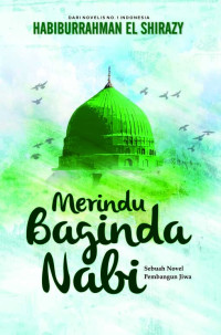 MERINDU BAGINDA NABI SEBUAH NOVEL PEMBANGUN JIWA